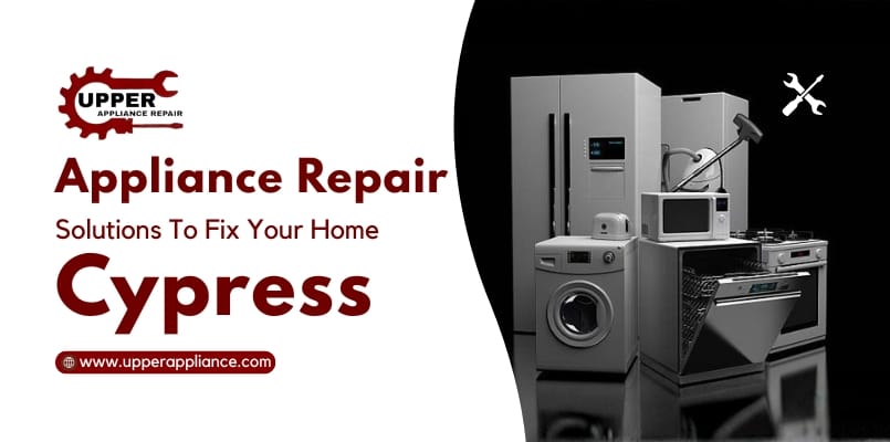 Fast Appliance Repair Service in Cypress | Reliable Experts