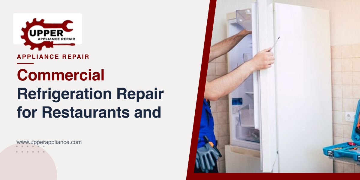 Commercial Refrigeration Repair for Restaurants and Shops