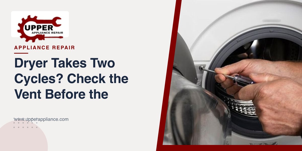 Dryer Takes Two Cycles? Check the Vent Before the Element