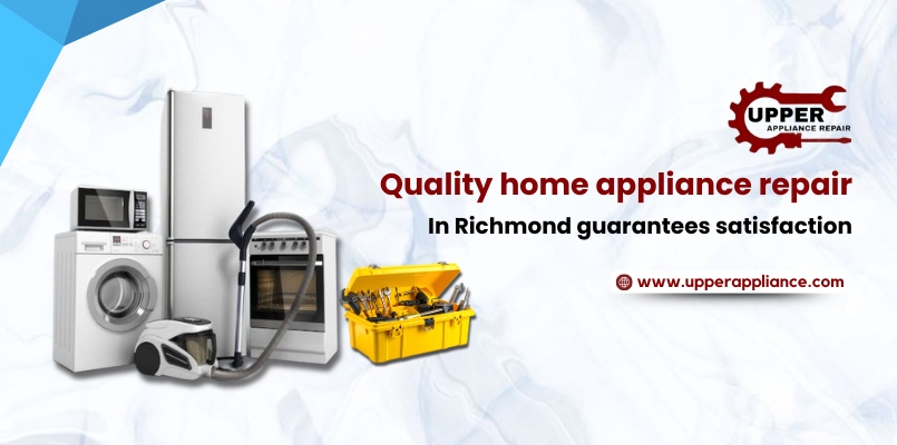 Quick Home Appliance Fix in Richmond